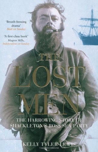 The Lost Men- The Harrowing Story of Shackleton’s Ross Sea Party by Kelly Tyler-Lewis book cover books about antarctica